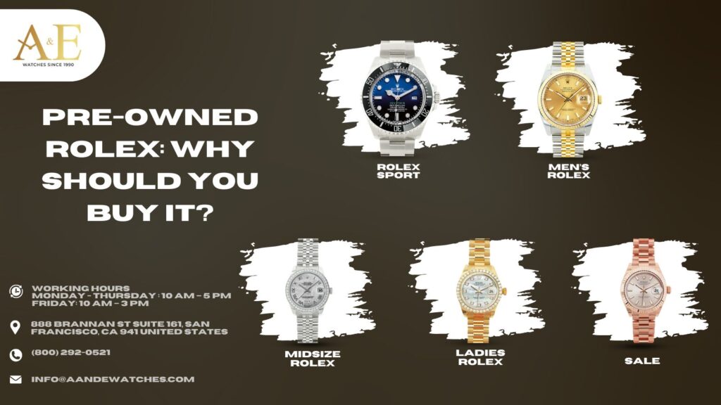 Pre-Owned Rolex - Why Should You Buy It - A&E WATCHES