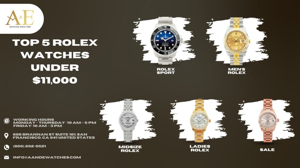 Top 5 Rolex Watches Under $11,000 - A&E WATCHES