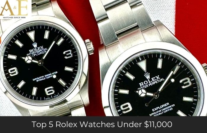 Top 5 Rolex Watches Under $11,000