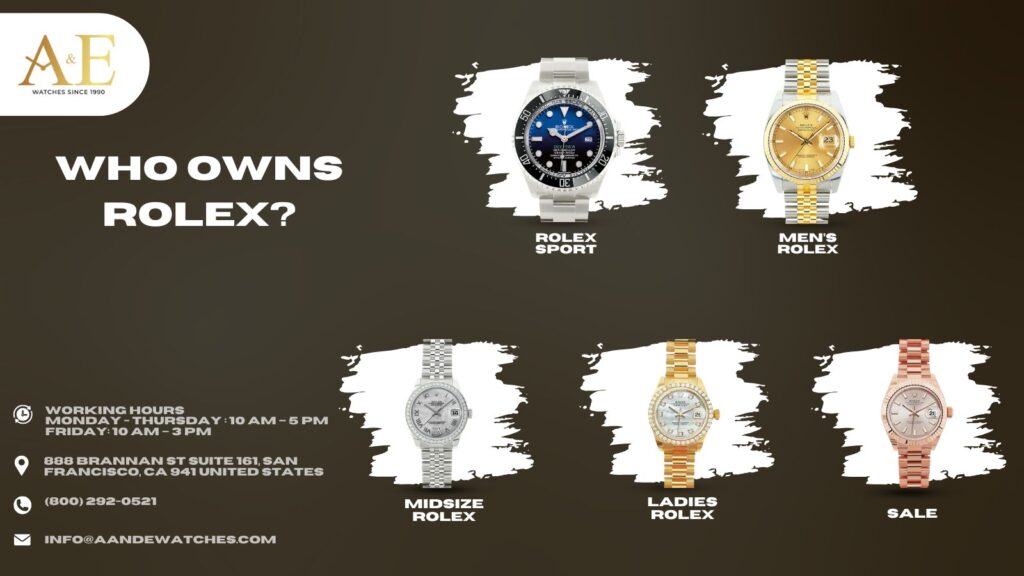 Who Owns Rolex - A&E WATCHES